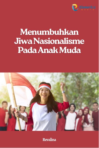 Menumbuhkan Jiwa Nasionalisme pada Anak Muda